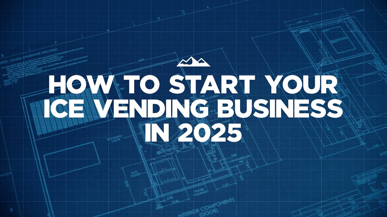 Ice Vending Business 2025: Step-by-Step Startup Guide