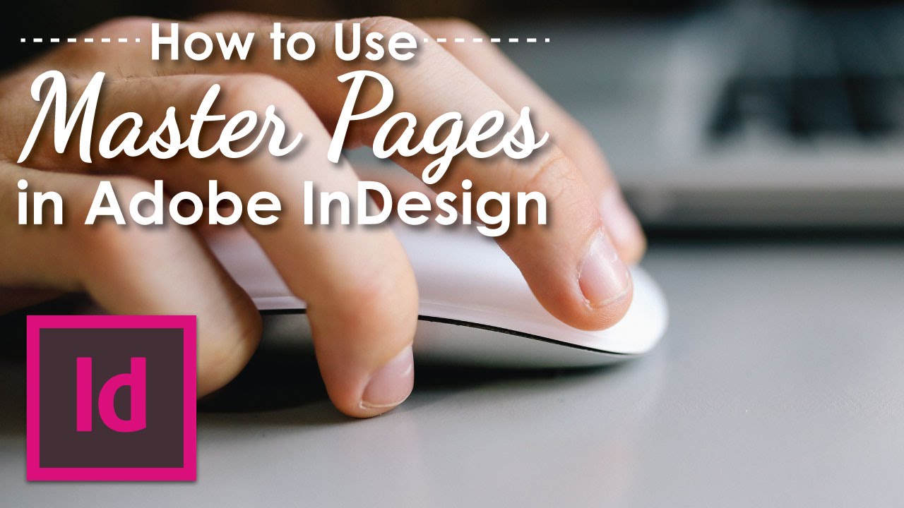 How to use Master Pages in Adobe InDesign CS6