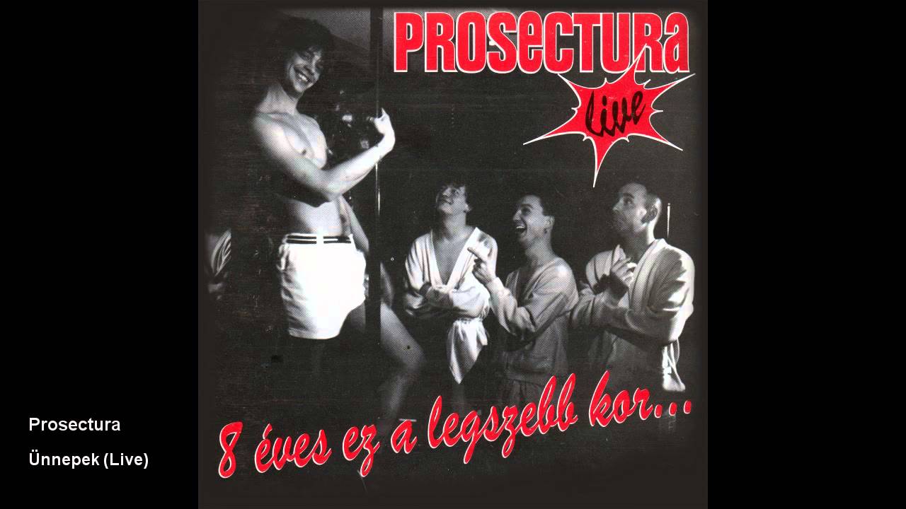 Prosectura - &Uuml;nnepek - Live