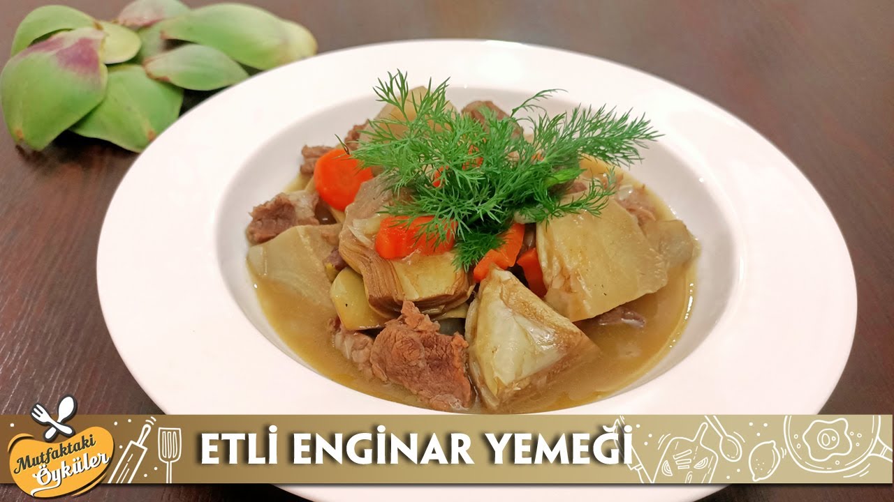 Ege Usulü Etli Enginar Yemeği | Mutfaktaki Öyküler