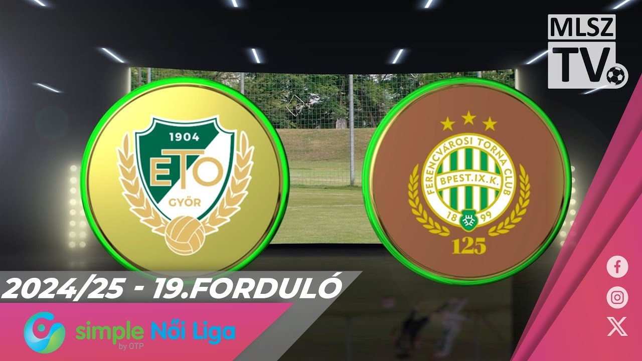 ETO FC Győr - FTC-Telekom | 0-4 | Simple Női Liga | 19. forduló | MLSZTV