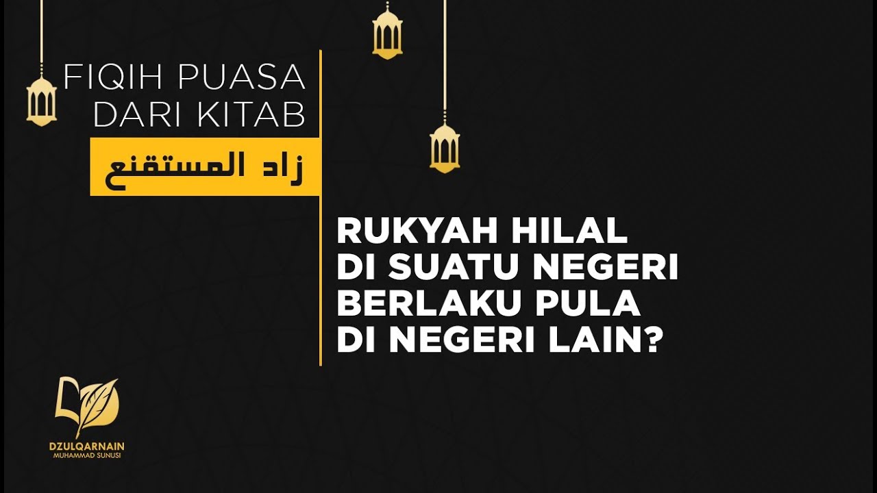 11. Rukyah Hilal di Suatu Negeri Berlaku Pula di Negeri Lain? - Fikih Puasa dari Zadul Mustaqni'