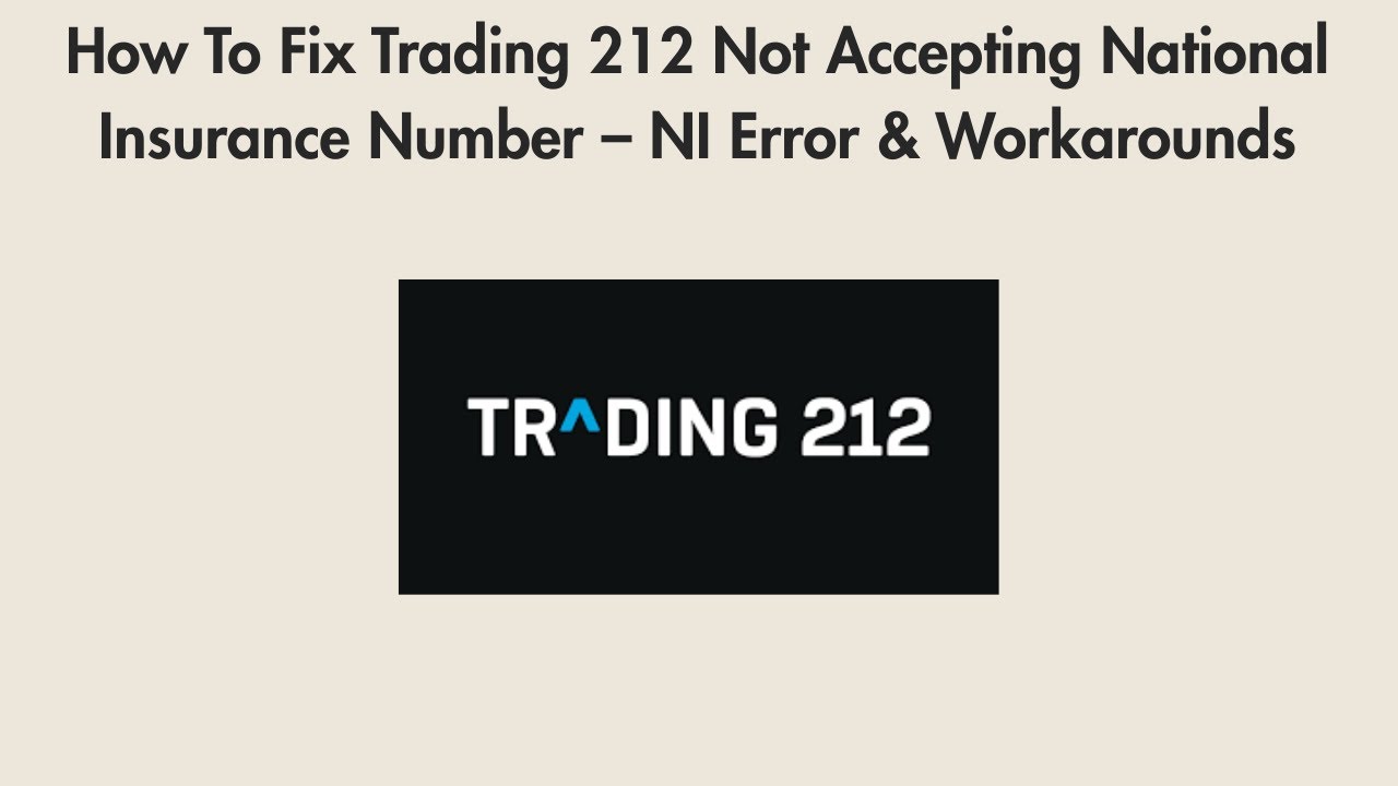 How To Fix Trading 212 Not Accepting National Insurance Number – NI Error & Workarounds