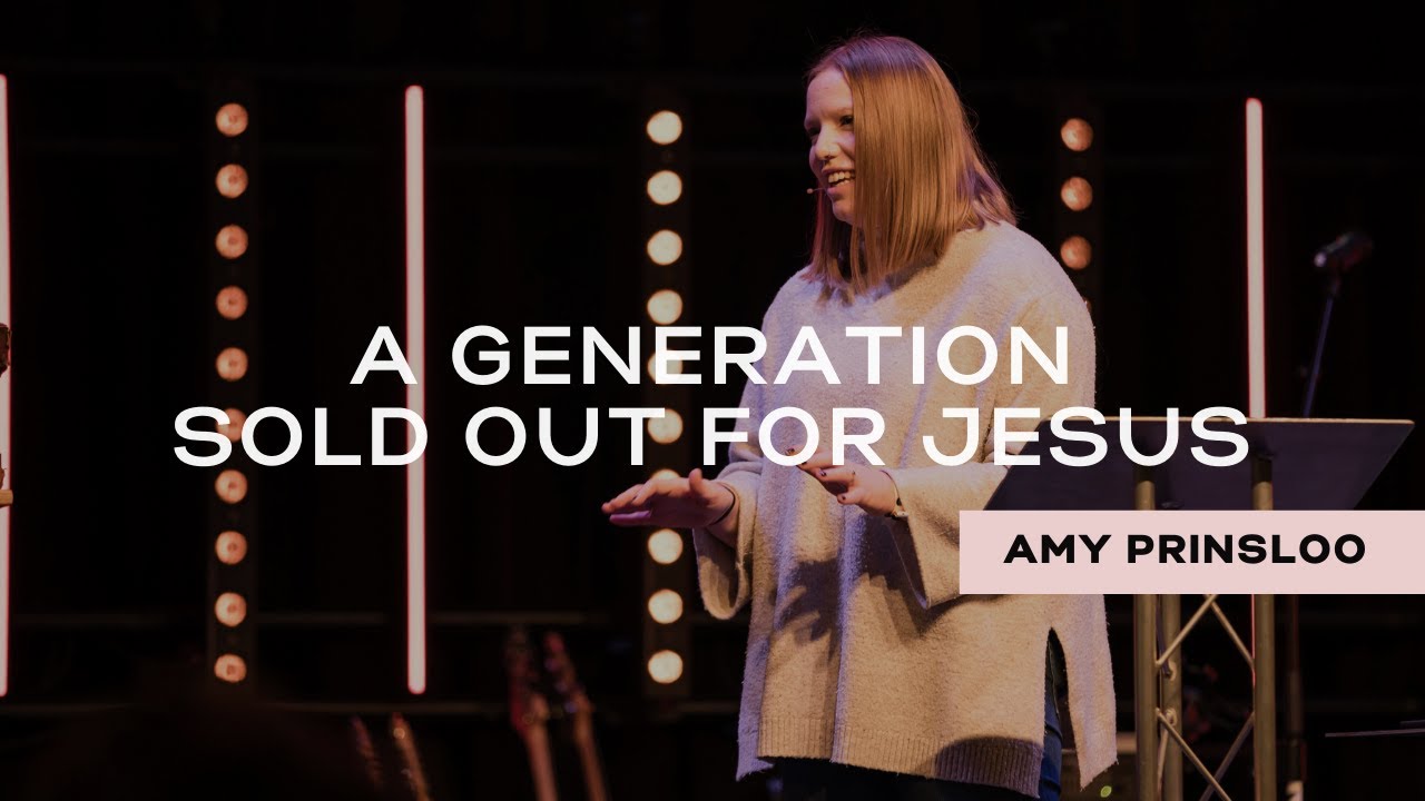 A Generation Sold Out For Jesus // Amy Prinsloo // CTLF 19