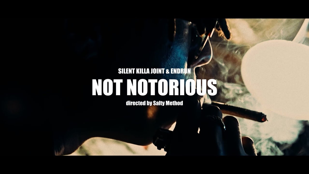 SILENT KILLA JOINT & ENDRUN - " NOT NOTORIOUS "(Official Music Video)