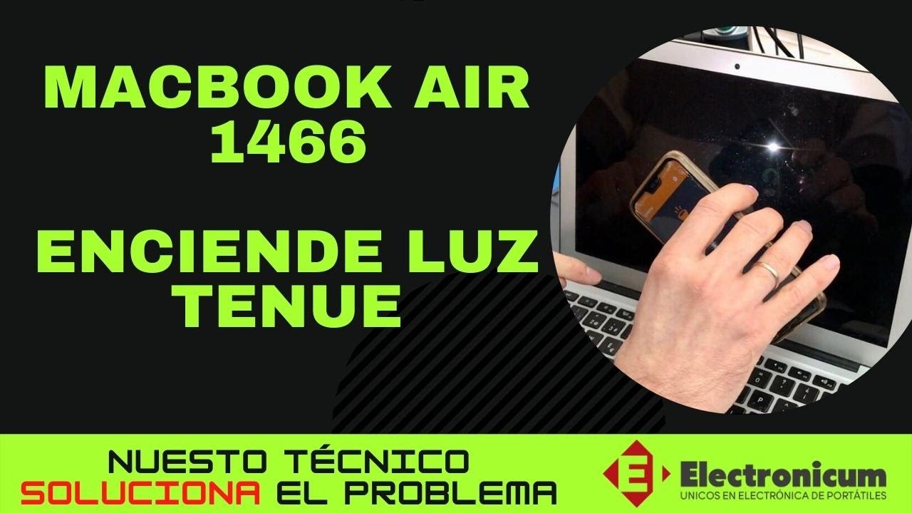 Macbook Air A1466 Enciende luz tenue. Reparado!