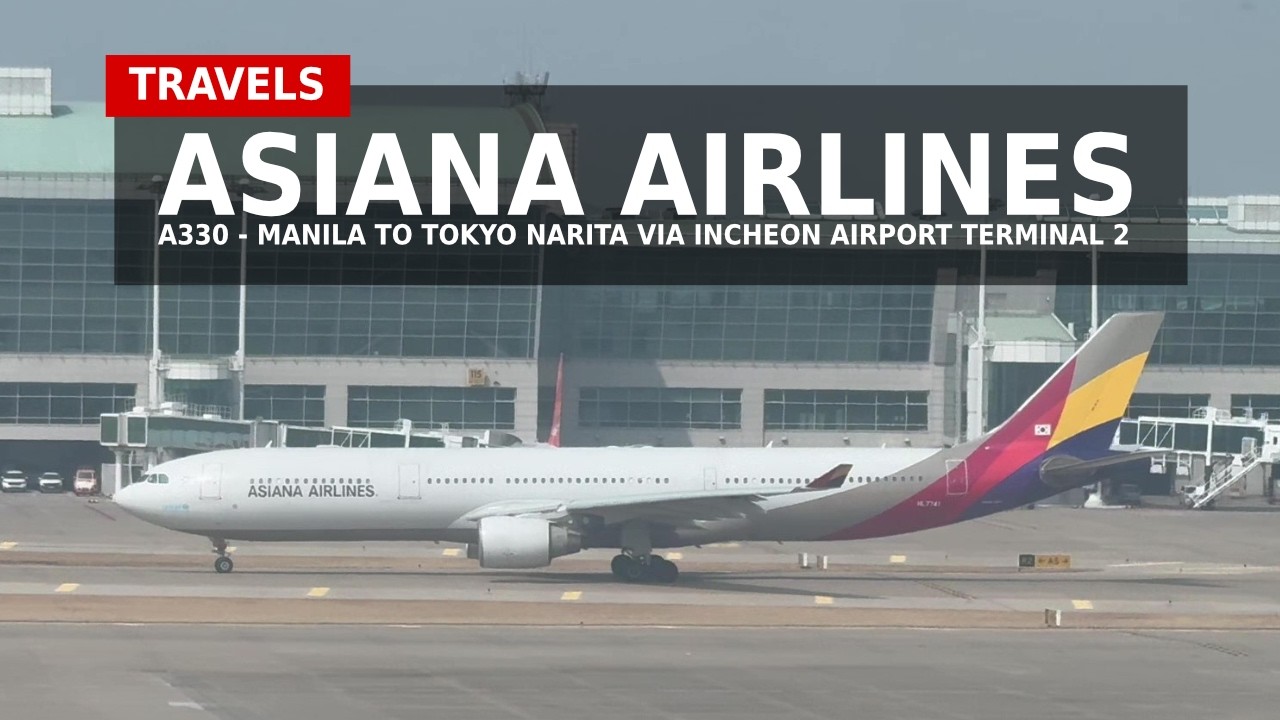 ASIANA Airbus A330 - Манила - Токио Нарита через Инчхон, терминал 2 (TRAVELS #22)