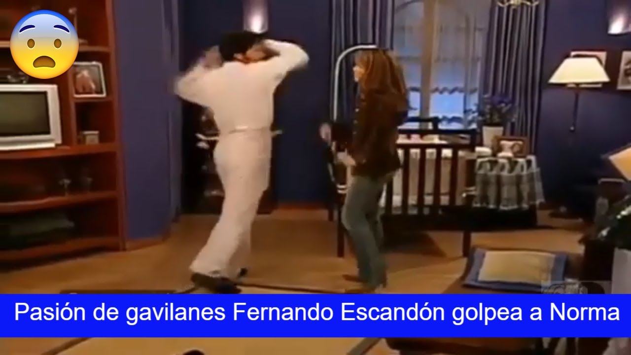 Pasión de gavilanes Fernando Escandon golpea a Norma