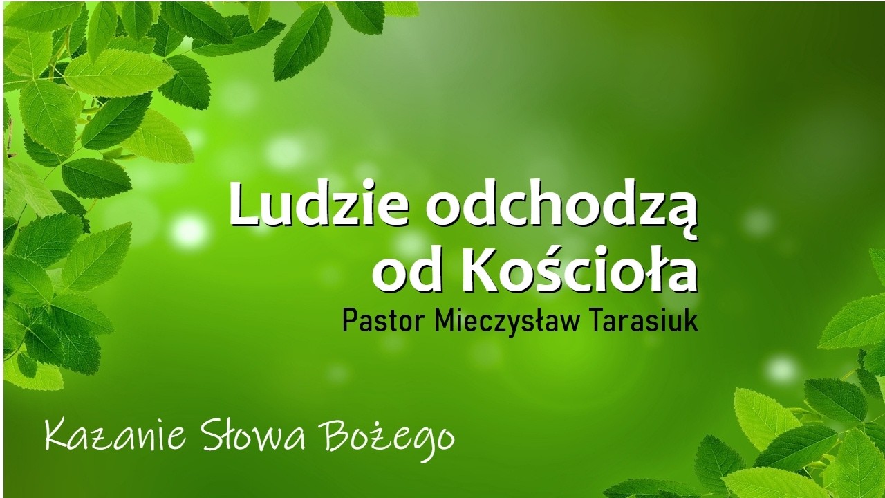 Ludzie odchodzą od Kościoła - pastor Mieczysław Tarasiuk - kazanie [7.03.2026]