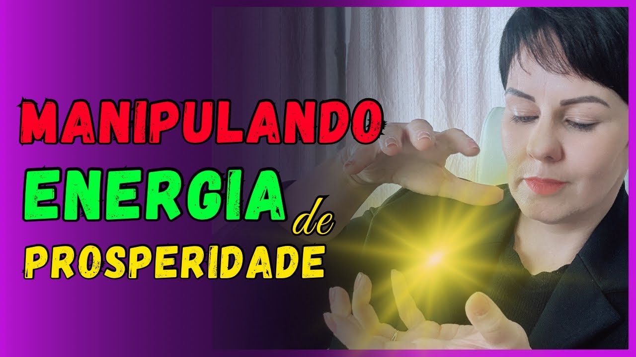 ✅ MANIPULANDO ENERGIA DE PROSPERIDADE