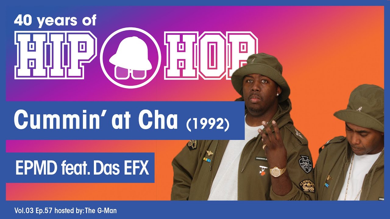 Vol.03 E57 - Cummin`at Cha by EPMD feat. Das EFX released in 1992 - 40 Years of Hip Hop