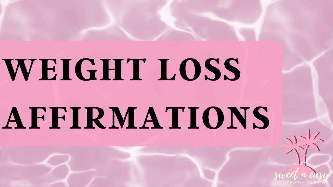 Weight Loss Affirmations - Positive Affirmations for Desired Body