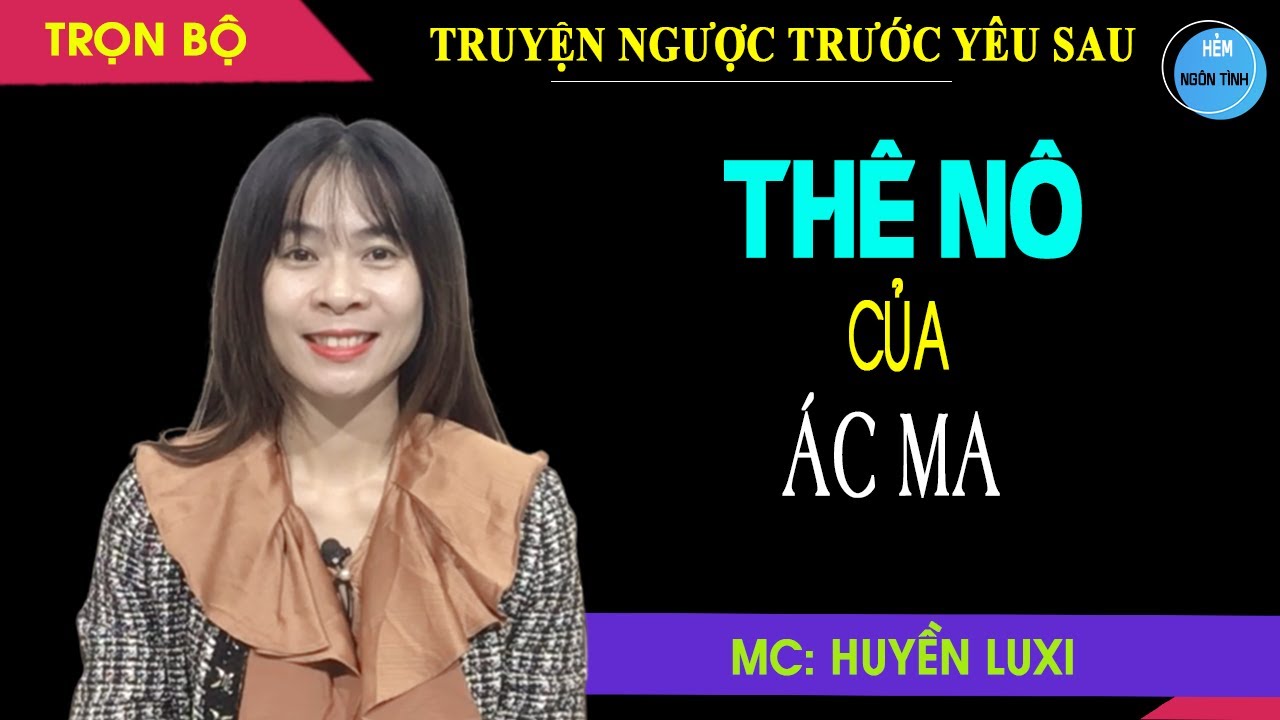 TH&Ecirc; N&Ocirc; Của &Aacute;C MA Truyện Ng&ocirc;n T&igrave;nh TRỌN BỘ L&agrave;m T&igrave;nh Nh&acirc;n Kh&ocirc;ng C&ocirc;ng | Hẻm Ng&ocirc;n T&igrave;nh