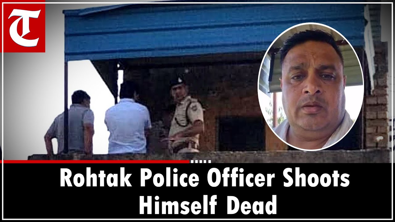 Haryana Police ASI shoots himself dead in Rohtak, praises DGP Shatrujeet, ex-SP Bijarniya in video