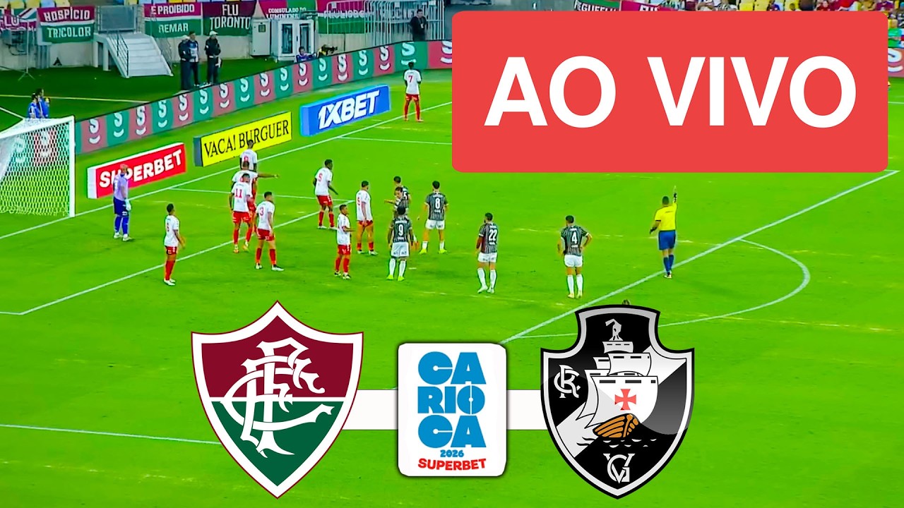 FLUMINENSE X VASCO AO VIVO COM IMAGEM - SEMIFINAL CAMPEONATO CARIOCA 2026 - ASSISTA AGORA!