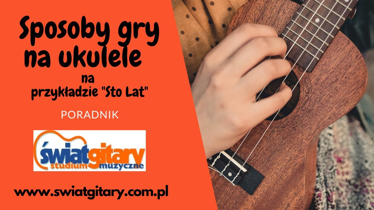 Możliwości ukulele na przykładzie Sto Lat