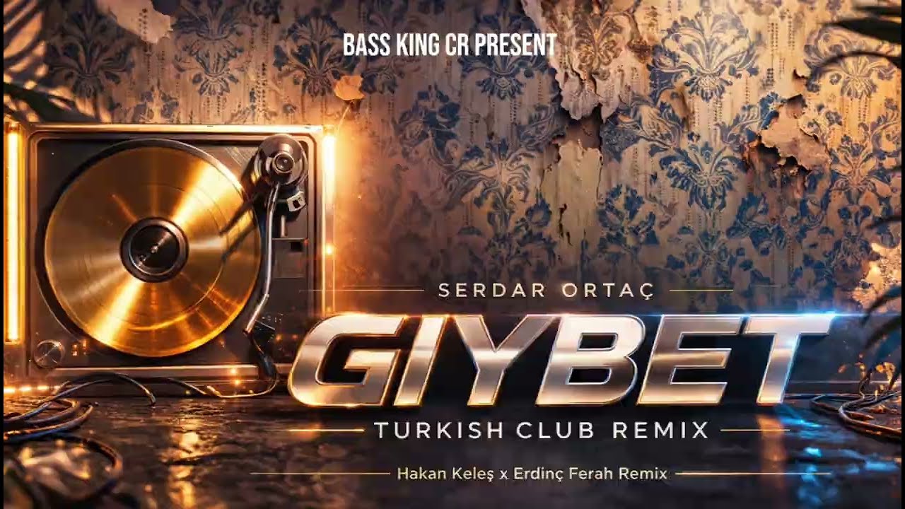 Serdar Orta&ccedil; - Gıybet (Hakan Keleş & Erdin&ccedil; Ferah Remix) | Turkish Club Remix 