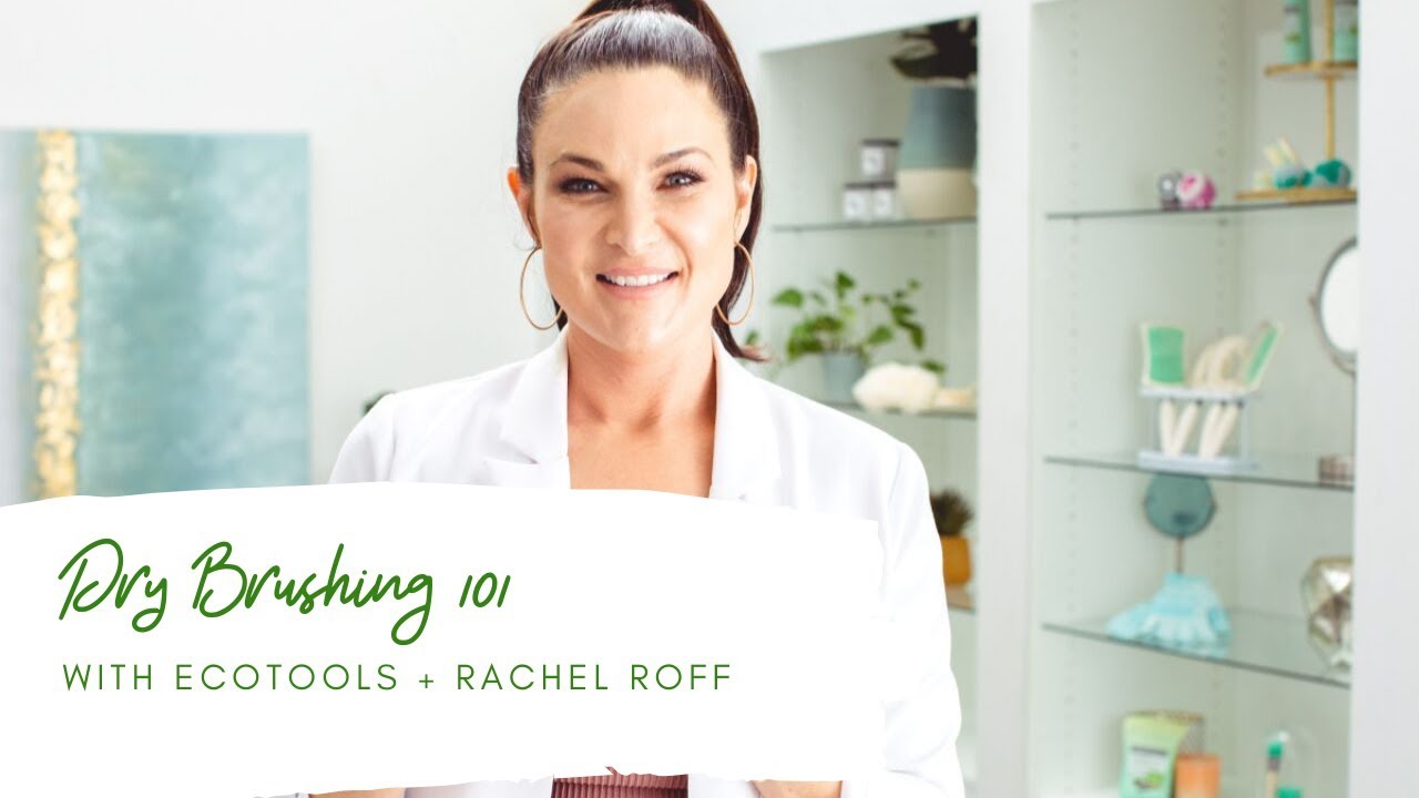 Dry Brushing 101 with Rachel Roff | EcoTools