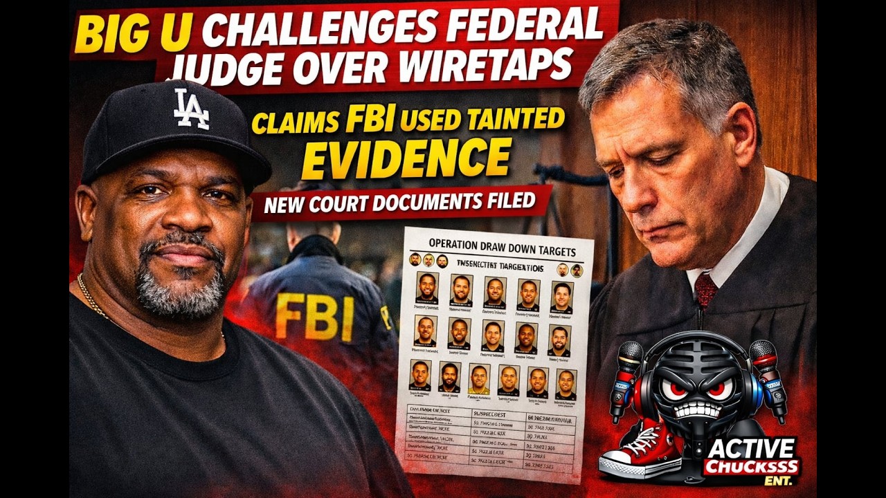 BIG U Legal Team Claims FBI Used Tainted Evidence for Wiretaps | Court Docs Explained