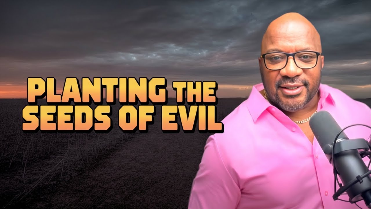 Planting The Seed of Evil