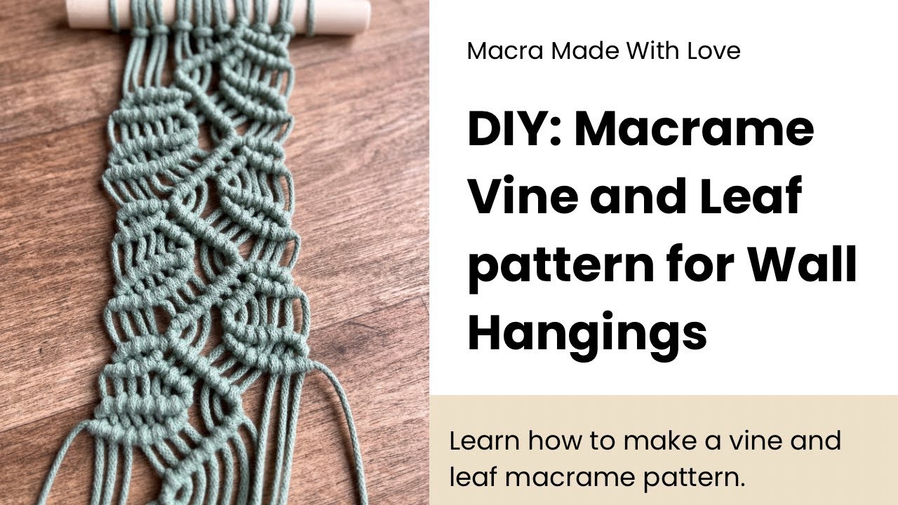 How to Make a Macrame Vine and Leaf Pattern | Macrame Vine Tutorial | Macrame Leaves Tutorial