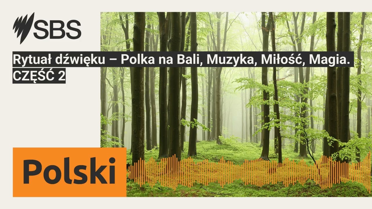 Rytuał dźwięku – Polka na Bali, Muzyka, Miłość, Magia. CZĘŚĆ 2 | SBS Polish - SBS po polsku
