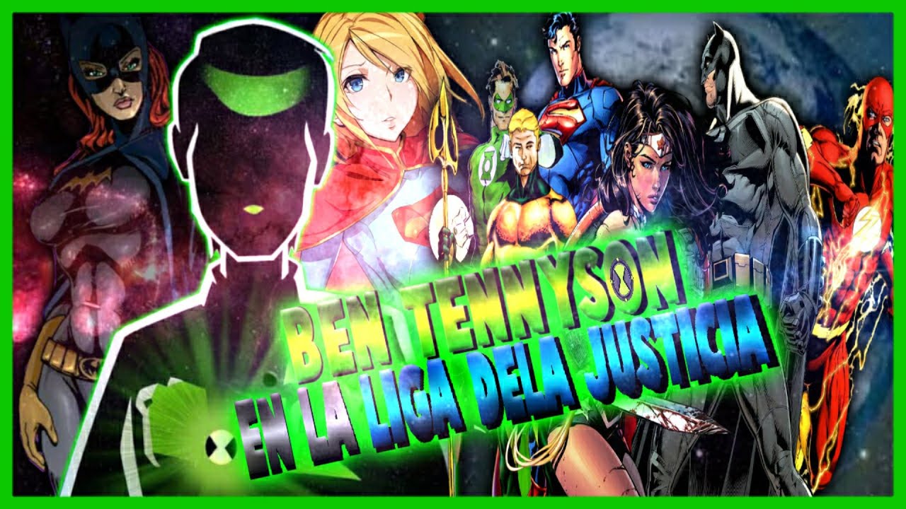 [BEN 10 EN LA LIGA DELA JUSTICIA][CAP 1][BEN TENNYSON EN DC]