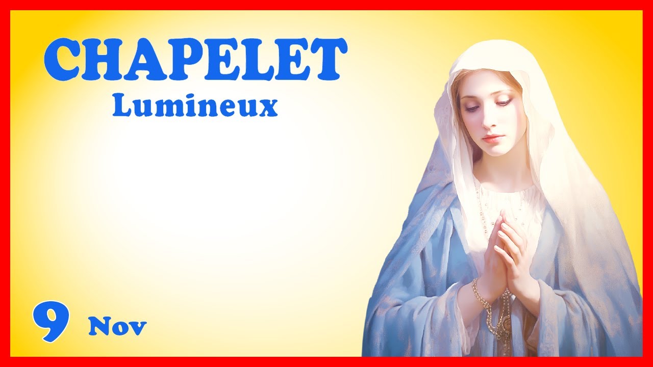 CHAPELET Jeudi 9 Novembre 🙏 Mystères Lumineux