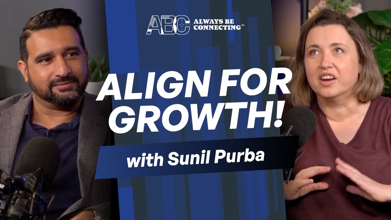 Get Marketing and Finance on the Same Page with Sunil Purba | Always Be Connecting