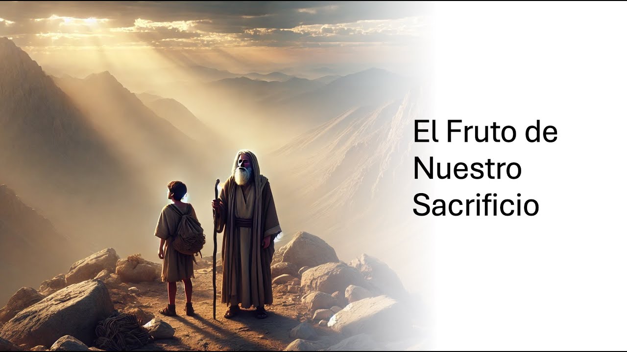 El Fruto de Nuestro Sacrificio