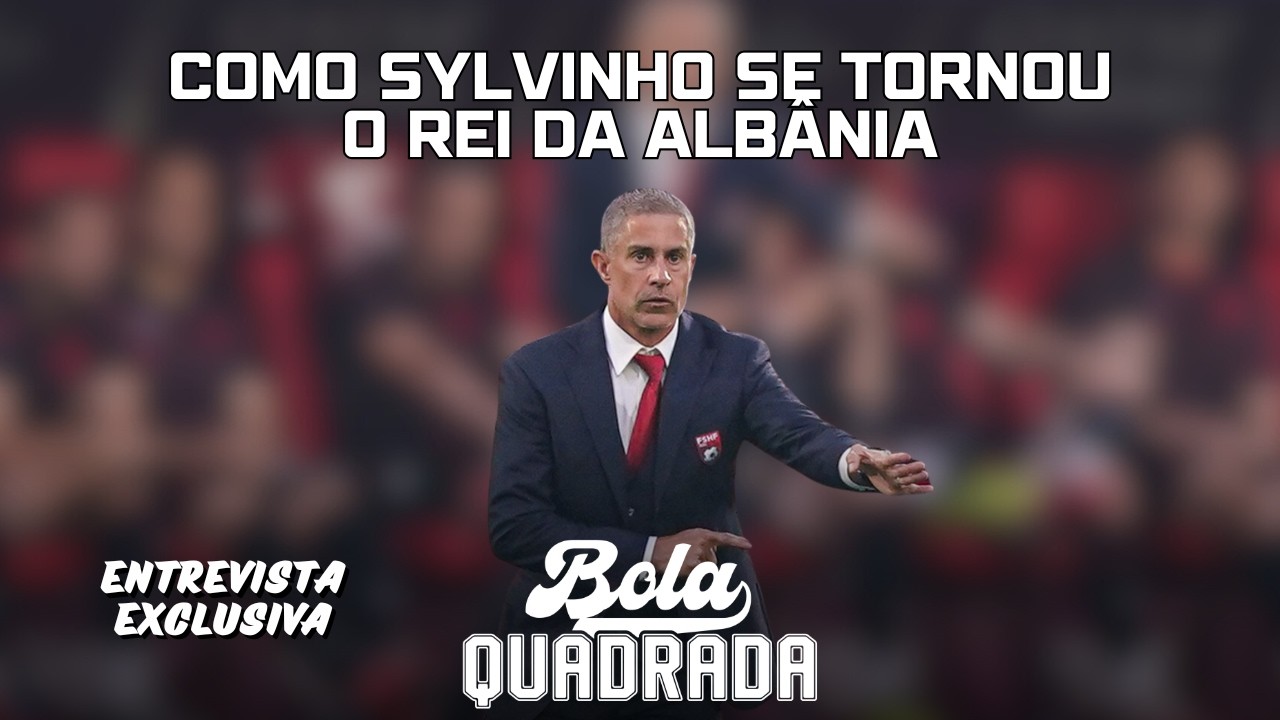 Como Sylvinho virou herói nacional na Albânia e pode ser o único treinador brasileiro na Copa