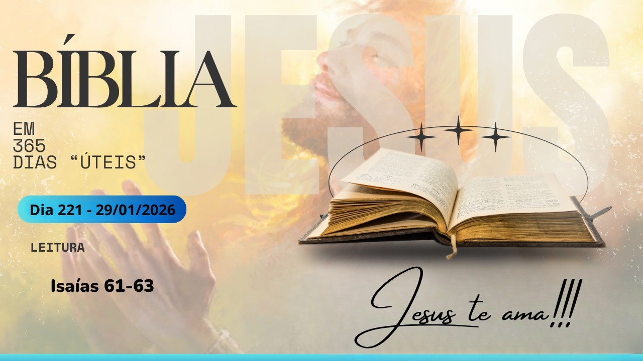 📖 DIA 221 – Isaías: CAPÍTULOS 61-63 - BÍBLIA EM 365 DIAS “ÚTEIS” ✨