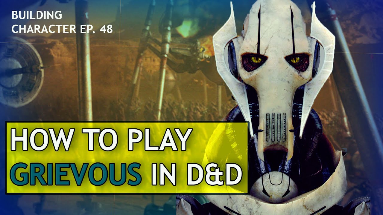 How to Play General Grievous in Dungeons & Dragons