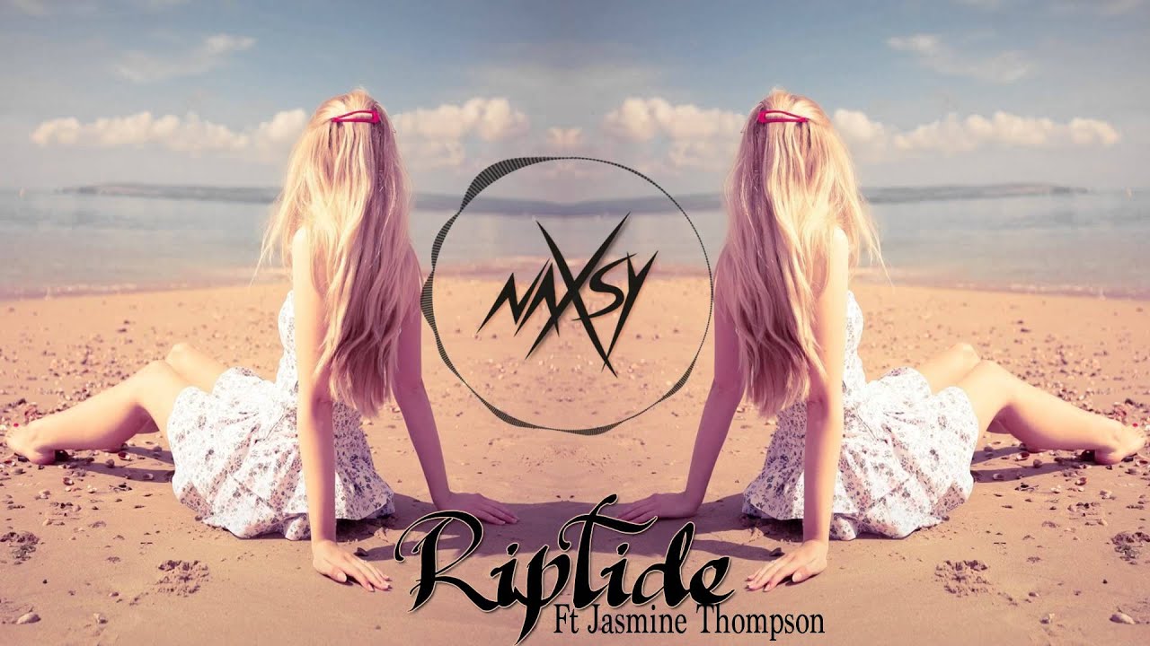 Naxsy - Riptide (Feat. Jasmine Thompson) HQ