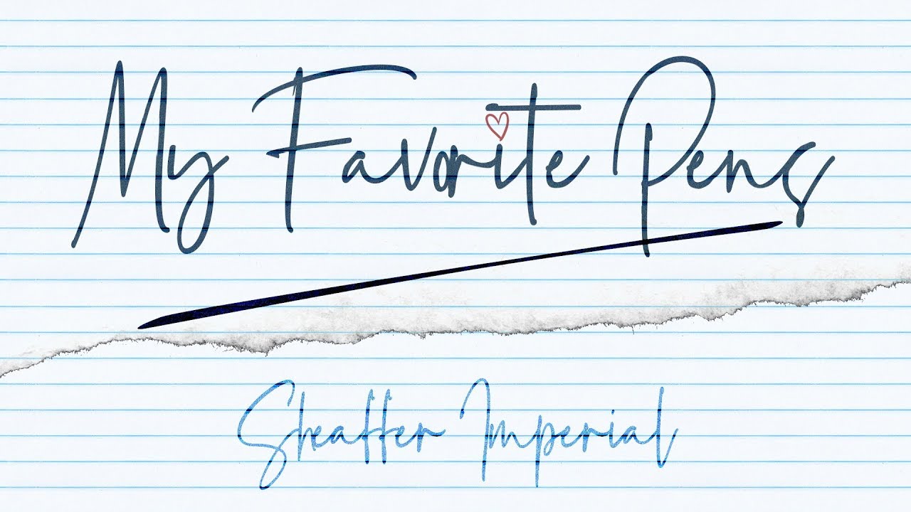 My Favorite Pens - Sheaffer Imperial