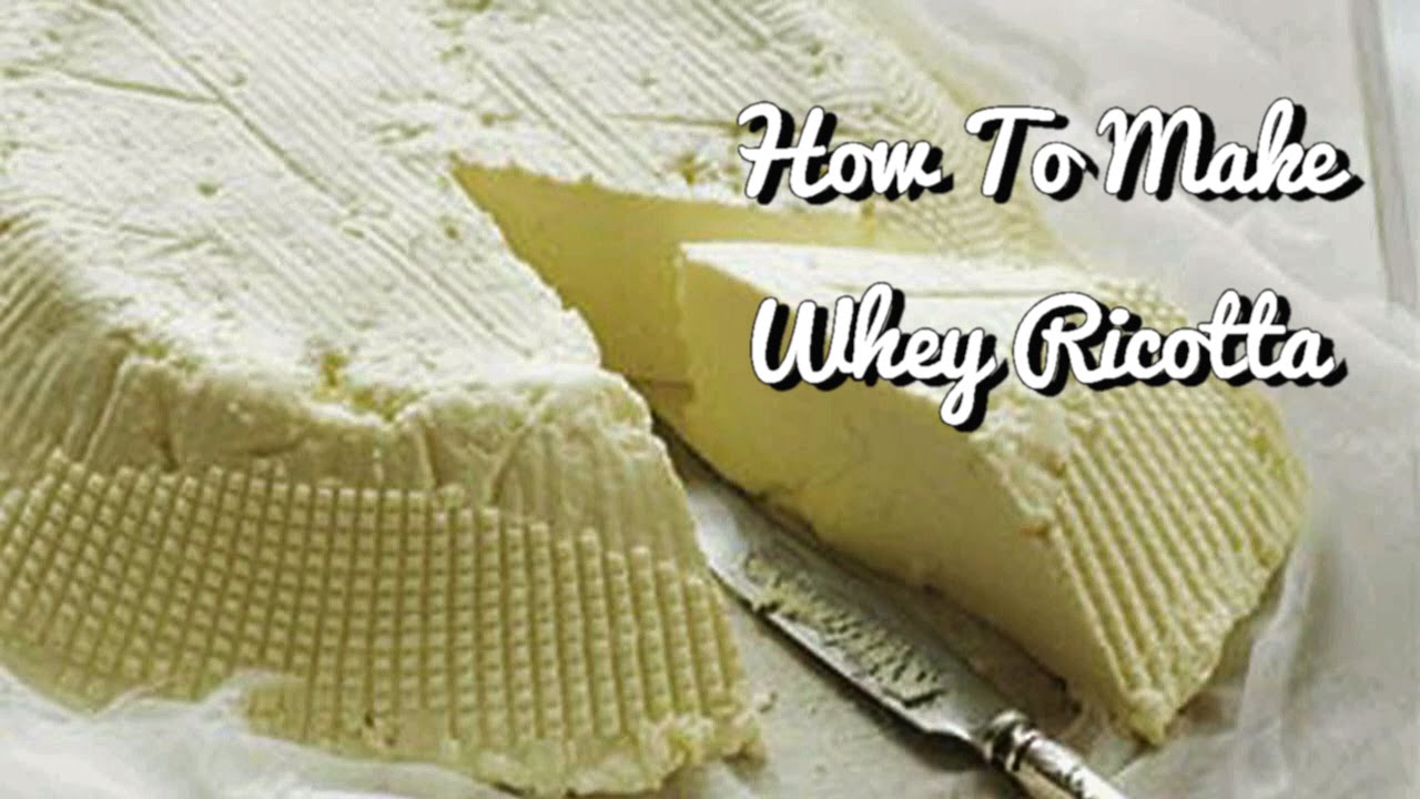 How To Make Whey Ricotta