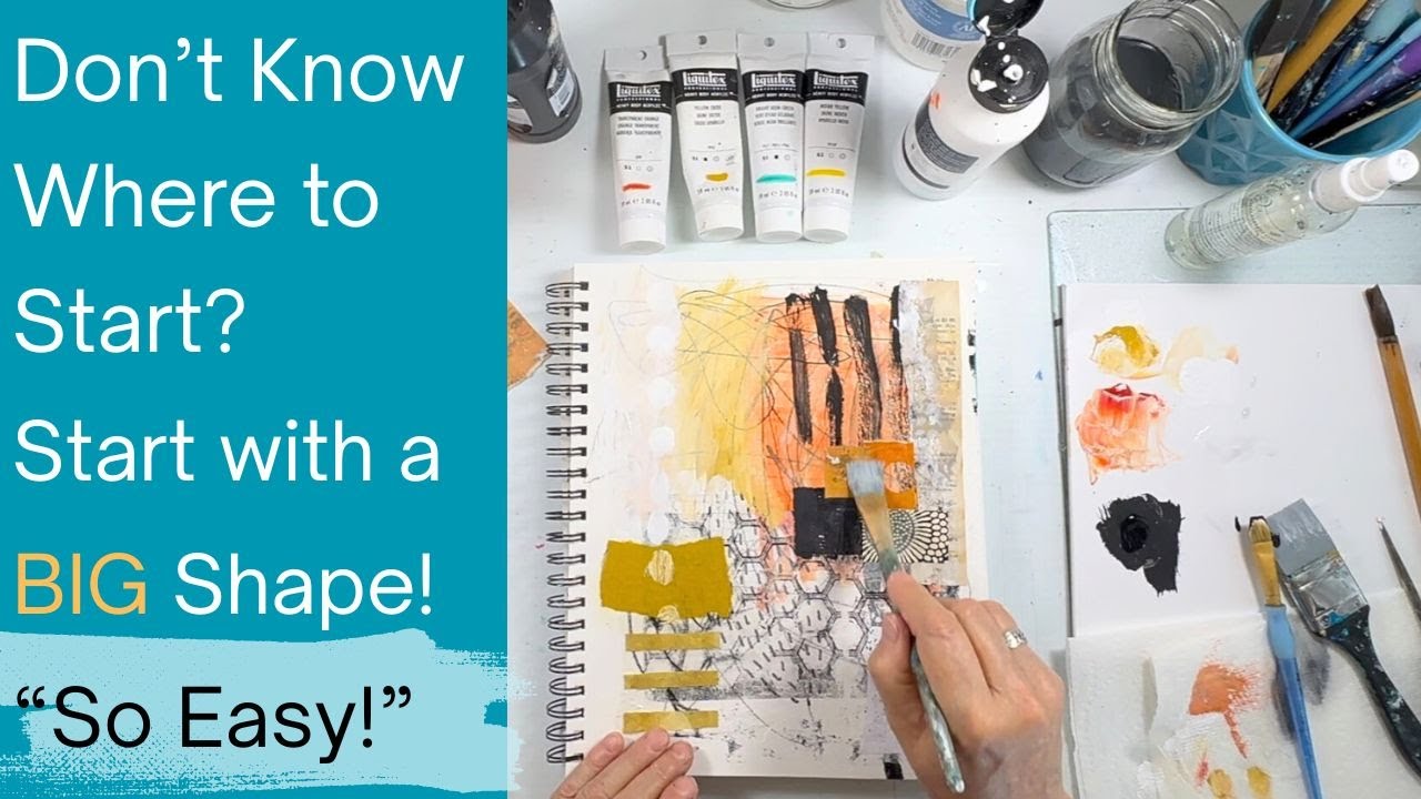 Intuitive Art Journaling - Don;t Know Where to Start? - Start with a BIG Shape - So Easy!