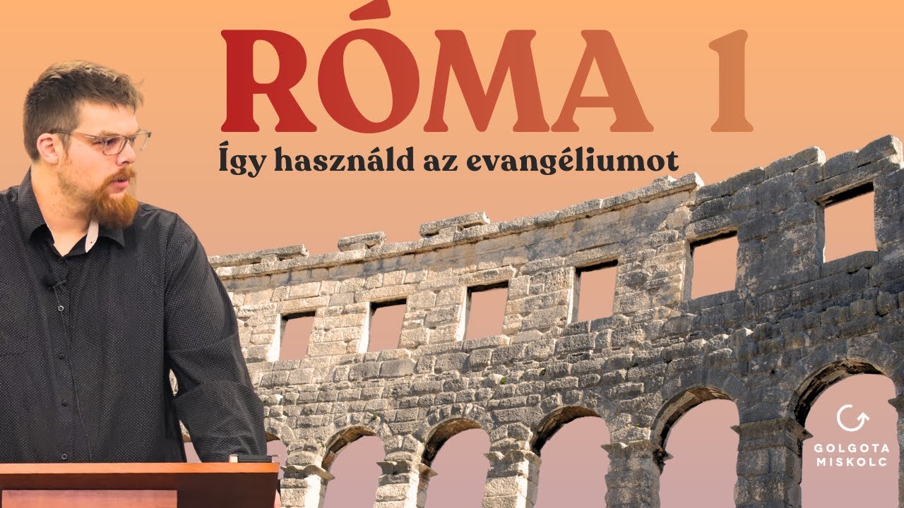 Így használd az evangéliumot   |   Róma 1
