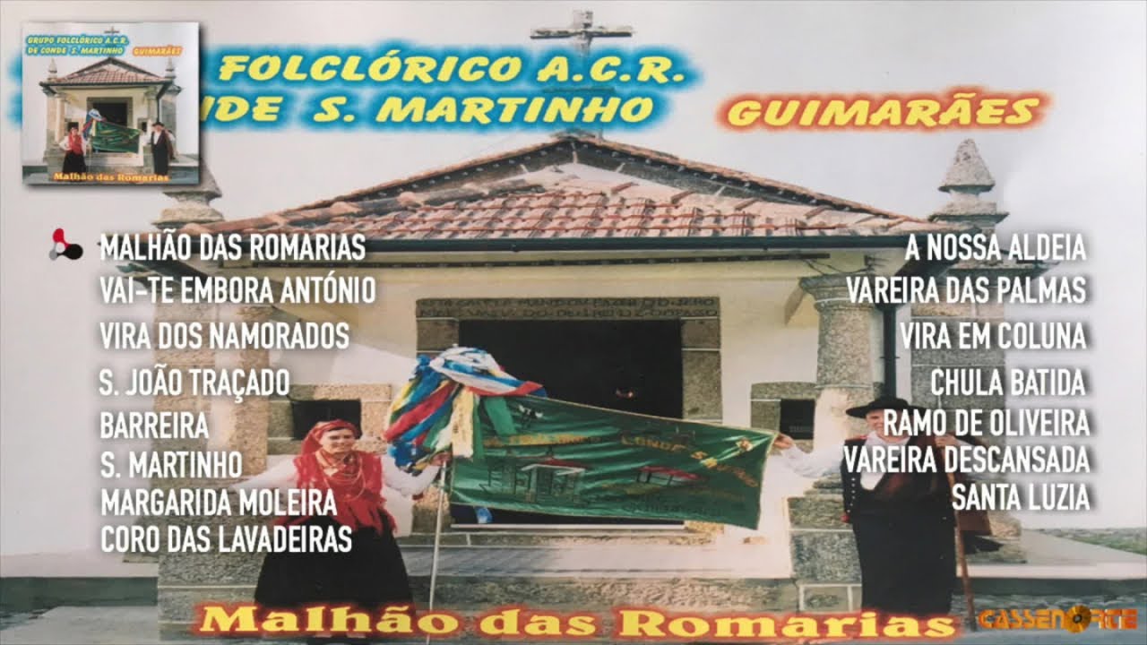 Grupo Folclórico A.C.R. de Conde S. Martinho Guimarães - Malhão das Romarias (Álbum Completo)