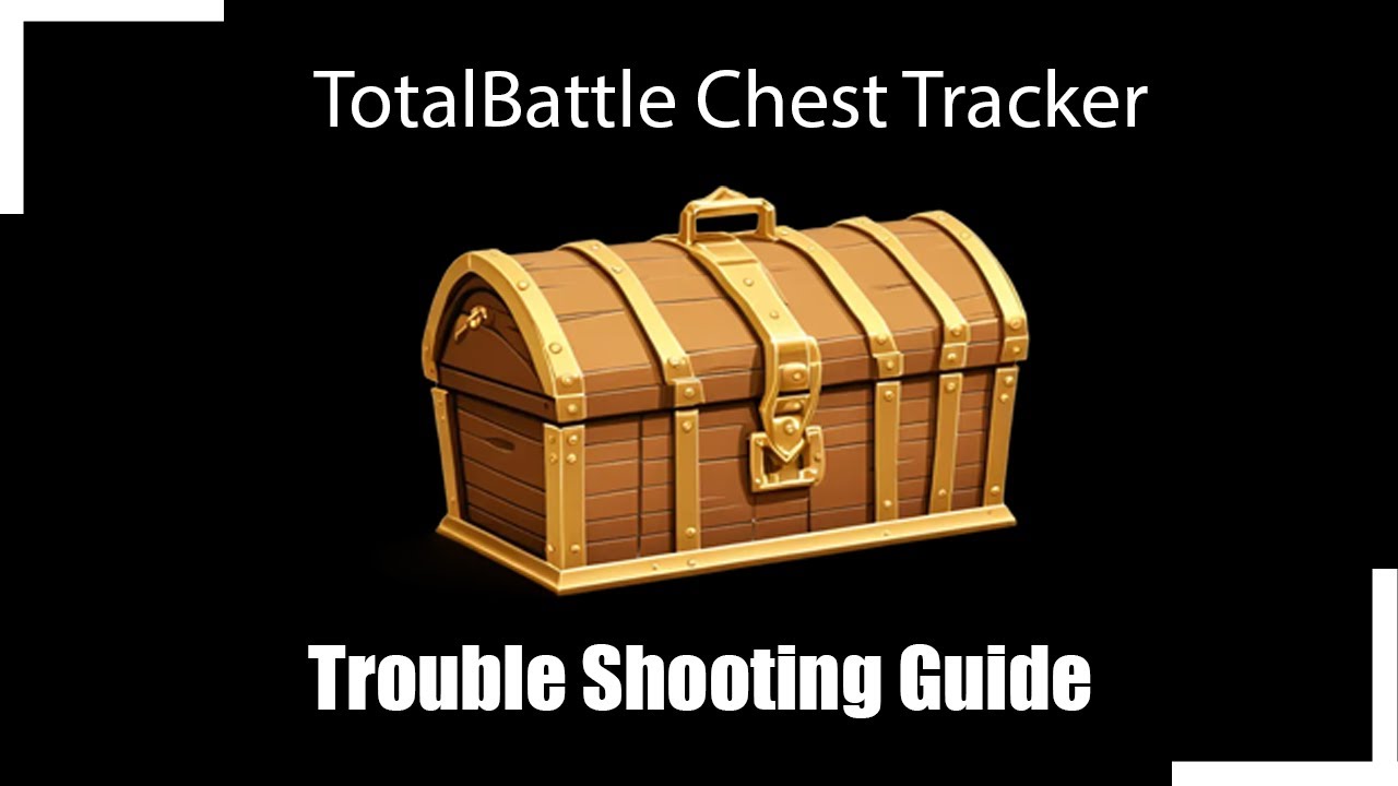 TotalBattleGuide - TBChestTracker Troubleshooting Guide
