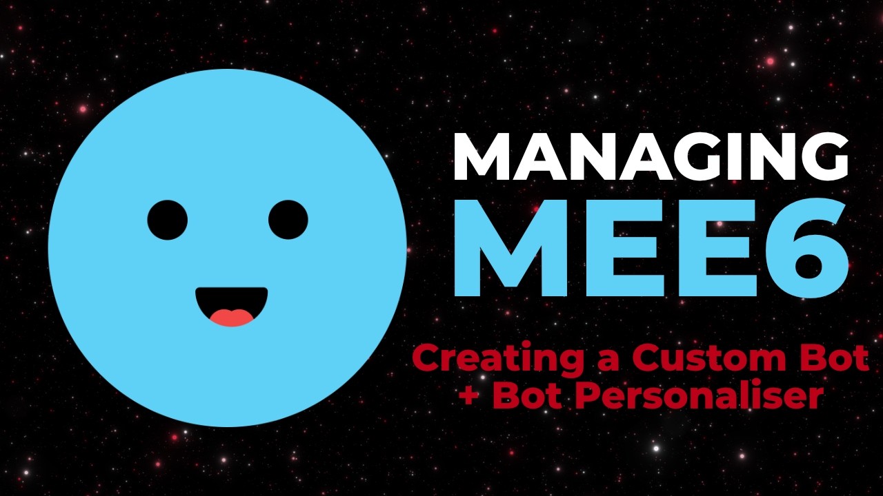 Managing MEE6 - Creating a Custom Bot + Bot Personaliser