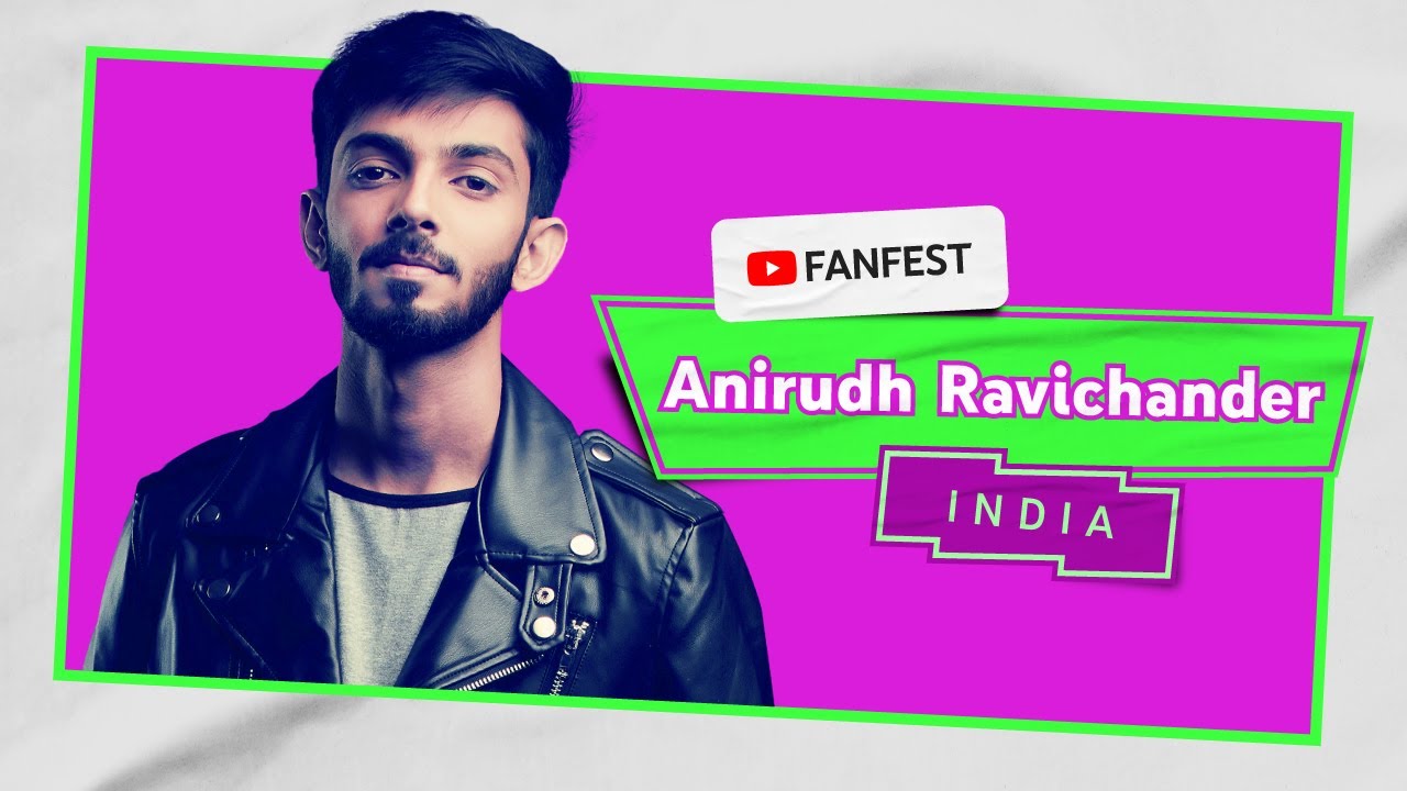 Anirudh Ravichander | YouTube FanFest India 2020