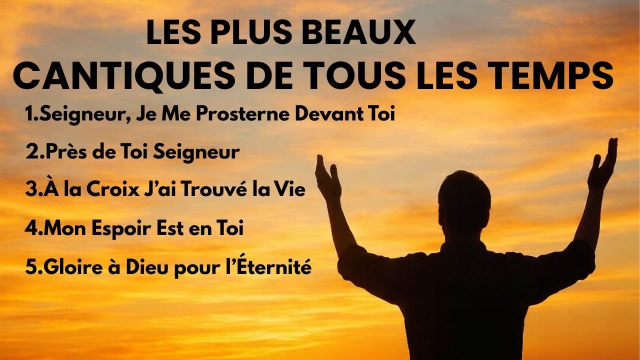 « Les Plus Beaux Cantiques de Tous les Temps »