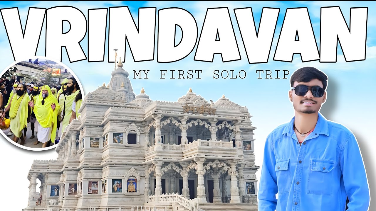 MY FIRST SOLO TRIP VRINDAVAN 👣♥️