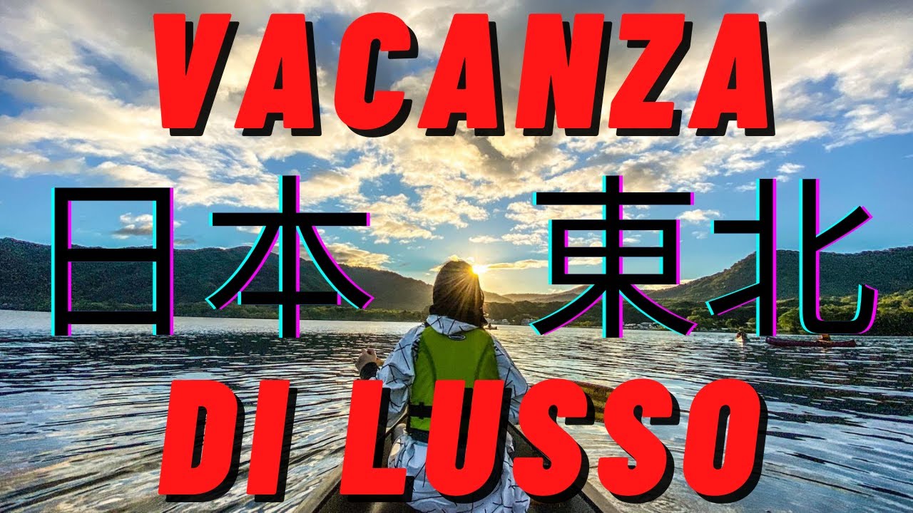 Vacanza di LUSSO in Giappone 💴 TOHOKU