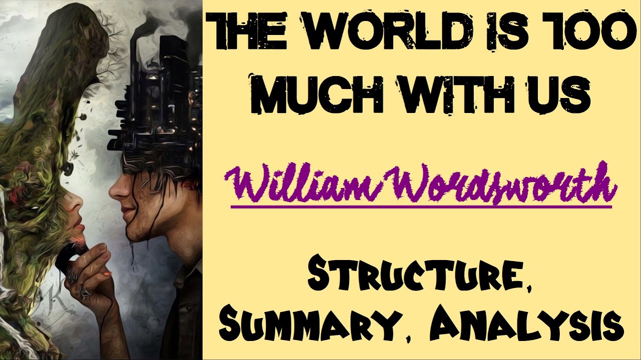 The World is Too Much With Us by William Wordsworth | Line by Line Explanation, Summary, Analysis