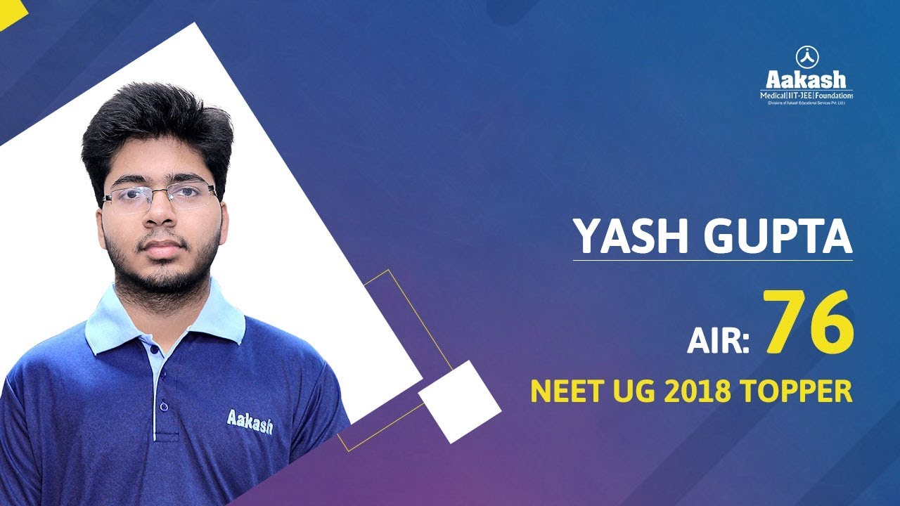 NEET 2018 Topper: Yash Gupta - AIR 76 | Aakash Institute