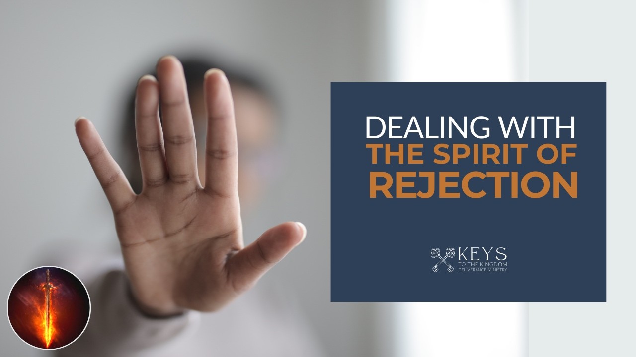 Dealing with the Spirit of Rejection