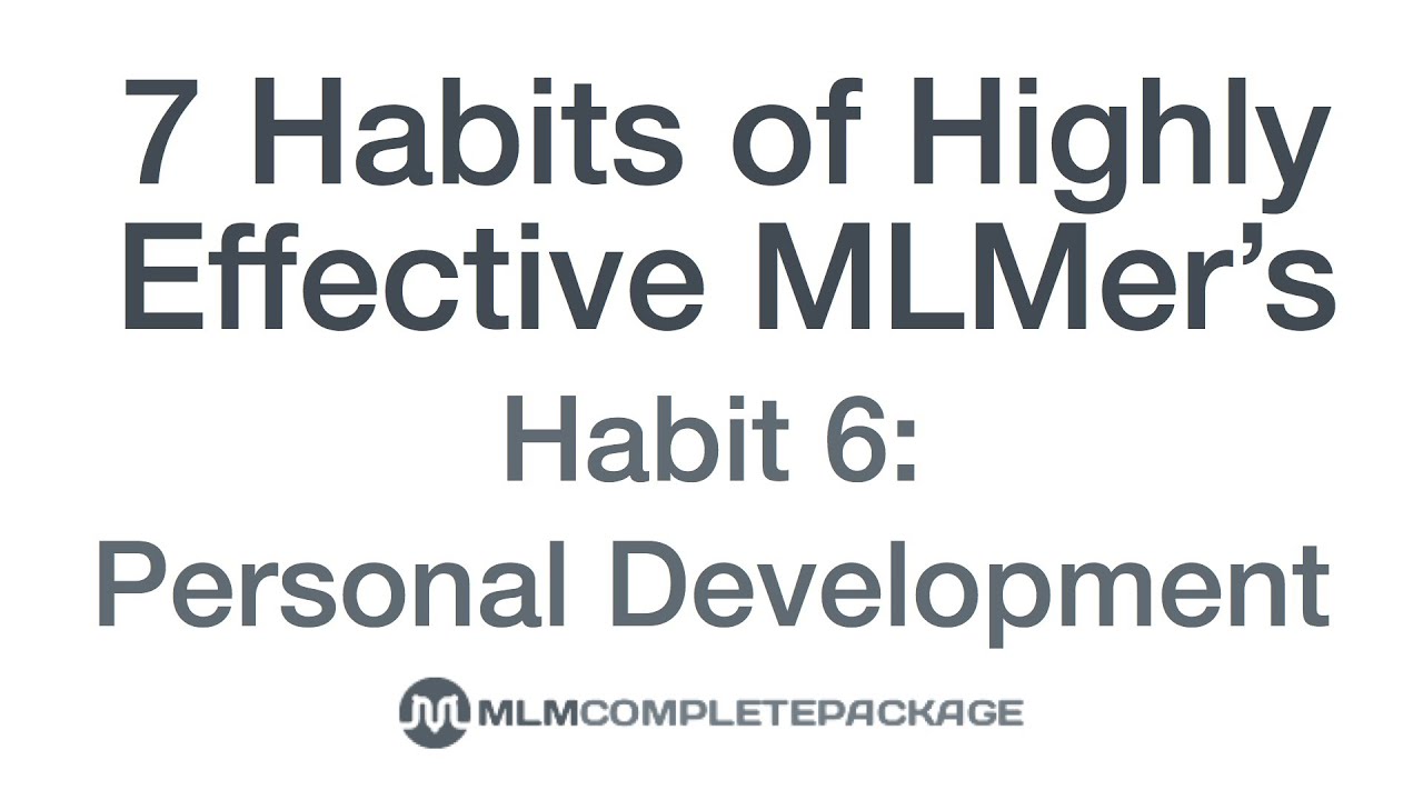 7 Habits Of Highly Effect Network Marketers: Personal Development (MLM #035)