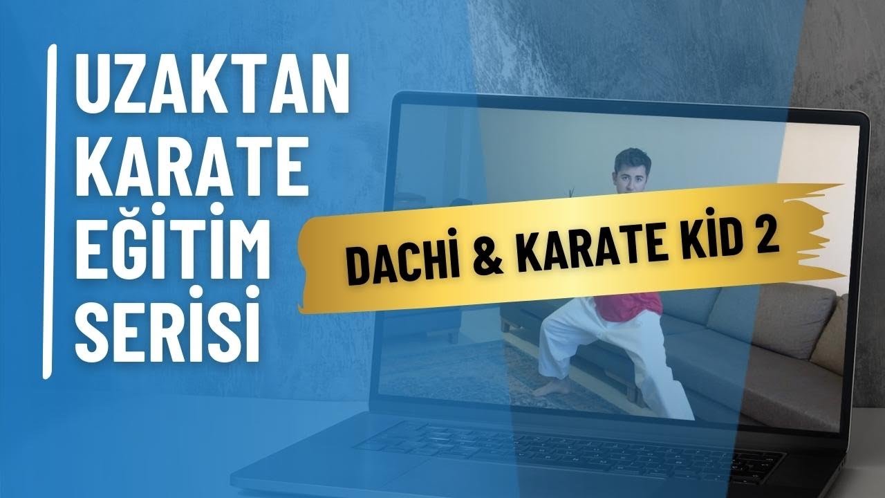 Uzaktan Eğitim Serisi | 17 Mart 2020 | Dachi ve Karate-Kid 2